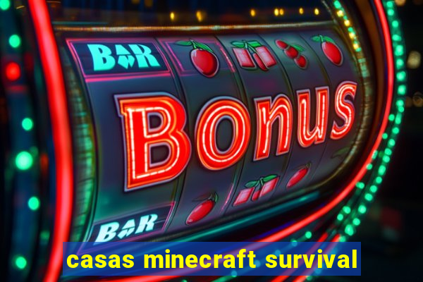 casas minecraft survival